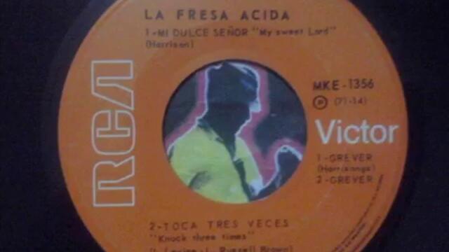 La Fresa Acida - Mi Dulce Senor 1971