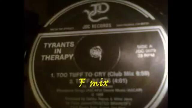TYRANTS IN THERAPY - TOO TUFF TO CRY(club)