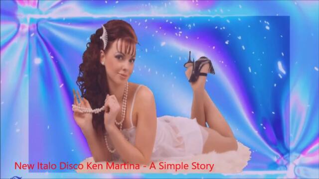 New Italo Disco (Ken Martina - A Simple Story)
