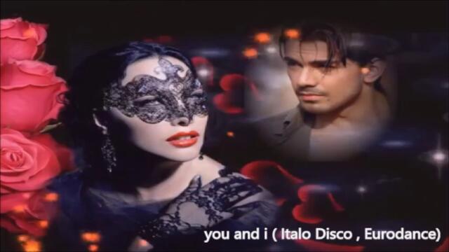 you and i (Italo Disco , Eurodance)