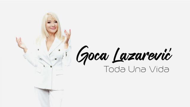 GOCA LAZAREVIC -  TODA UNA VIDA 2023