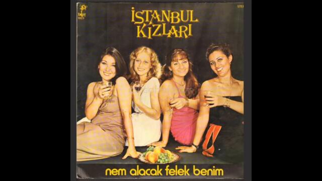 Istanbul Kizlari - Bu Ayrlik Neden Oldu( Turkey 1981)