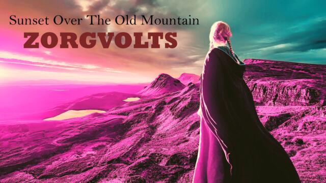 ZORGVOLTS - Sunset Over The Old Mountain (Remix) [Chillwave Ambient Soundtrack]
