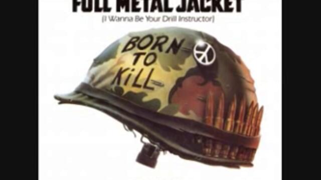 Full Metal Jacket (I Wanna Be Your Drill Instructor)