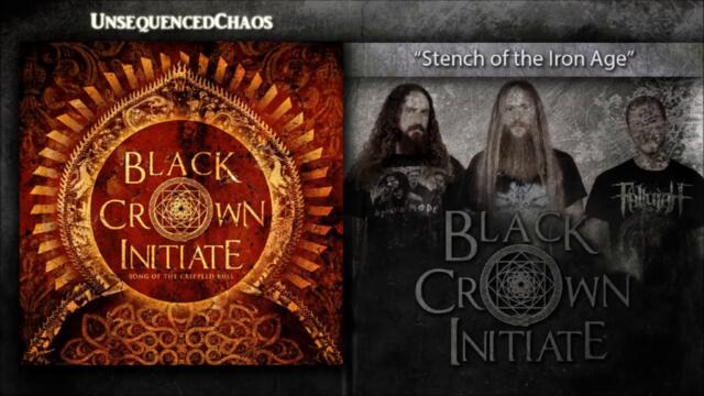 BLACK CROWN INITIATE - "Stench of the Iron Age"