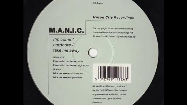 M.A.N.I.C. - I'm Comin' Hardcore (Remix) '92