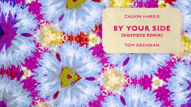 Calvin Harris - By Your Side (SIDEPIECE Remix - Audio) ft. Tom Grennan