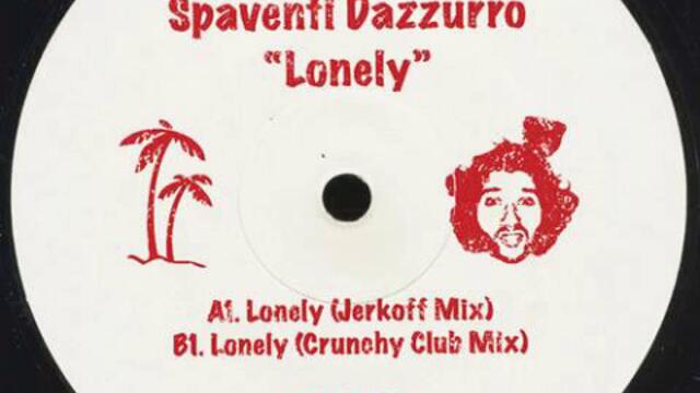 Spaventi Dazzuro - Lonely (Crunchy Club Mix)