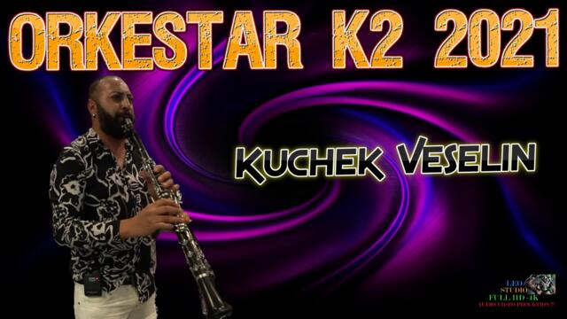 Ork.K2 2021 🎷 Kuchek Veselin 14 Min 🎷 🎶 New 2021 🎶 ♫ █▬█ █ ▀█▀ ♫