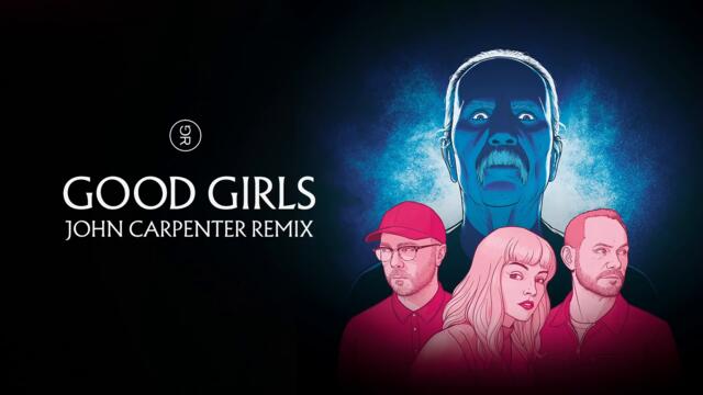 CHVRCHES - GOOD GIRLS (JOHN CARPENTER REMIX)
