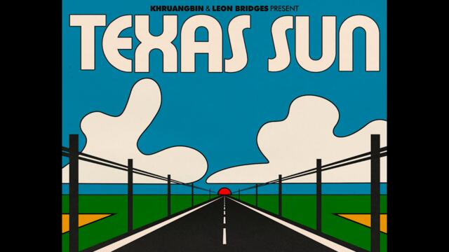 Khruangbin & Leon Bridges - Texas Sun (Official Audio)