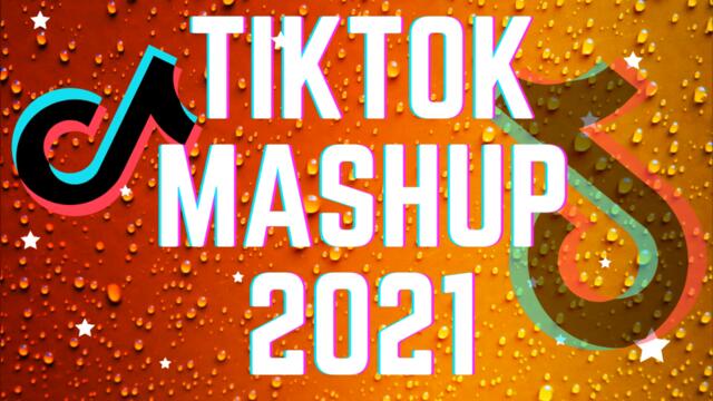 New TikTok Mashup August 2021 (Not Clean)