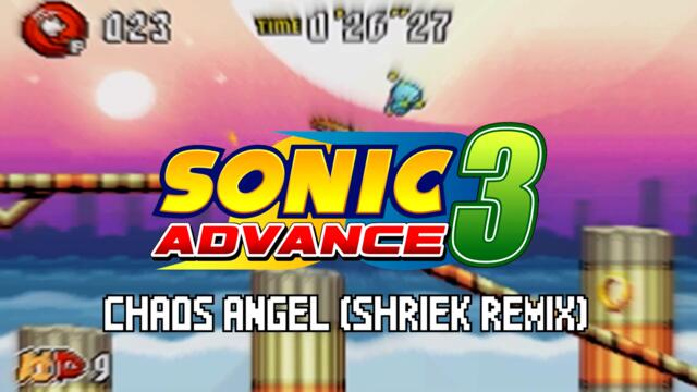 Sonic Advance 3 - Chaos Angel (Shriek Remix)