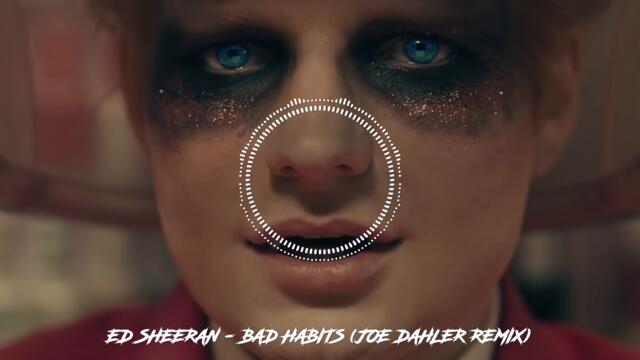 Ed Sheeran - Bad Habits (Joe Dahler Remix)