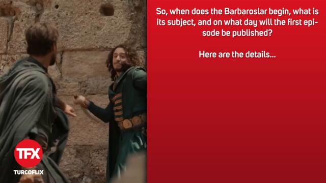Barbaroslar 1.Bölüm Fragmanı ve Özeti | Barbaroslar Ne Zaman Başlayacak ve Konusu (Barbaros)