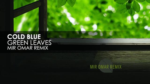 Cold Blue - Green Leaves (Mir Omar Remix) [Avanti]