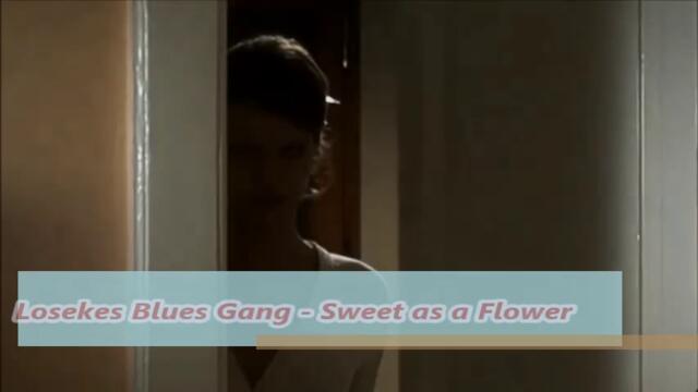 Lоsekes Blues Gang - Sweet as a Flower - BG субтитри