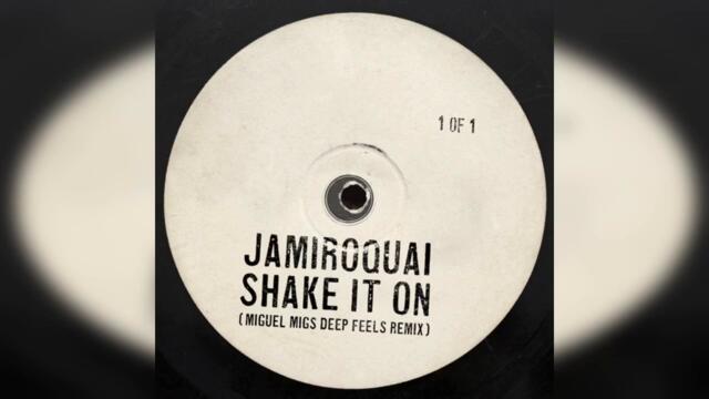 Jamiroquai - Shake It On (Miguel Migs Deep Feels Remix)