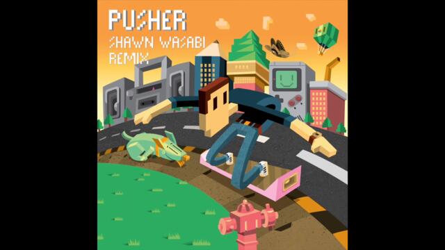 Pusher - Clear ft.  Mothica (Shawn Wasabi Remix)