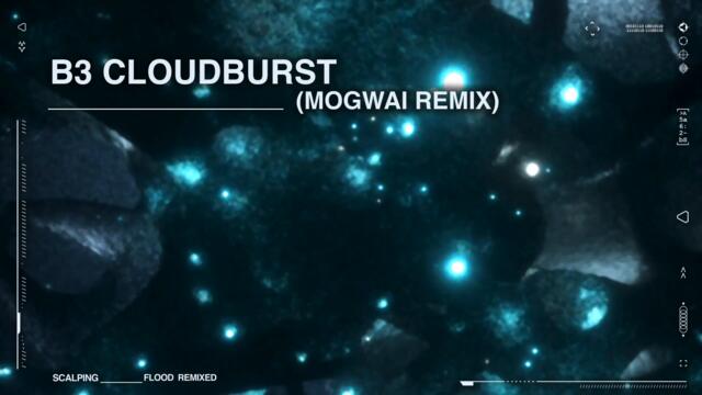 SCALPING - Cloudburst (Mogwai Remix)