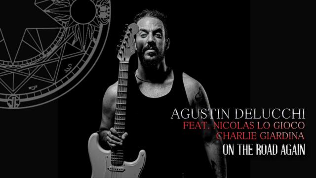 Agustin Delucchi - On The Road Again (Feat. Nicolas Lo Gioco & Charlie Giardina)