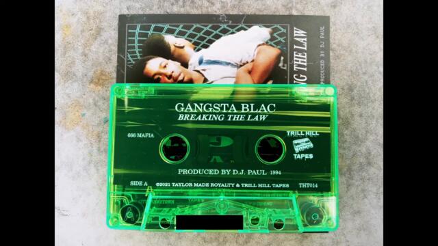 GANGSTA BLAC - BREAKING THE LAW (full tape - trill hill tapes)
