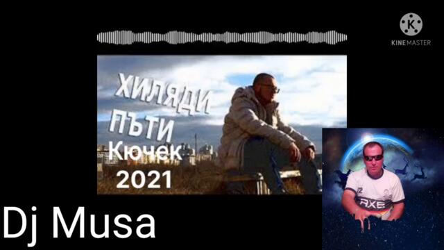 хиляди пъти кючек 2021 Dj Musa