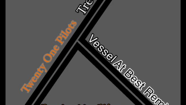 Twenty One Pilots-Trees [Vessel at Best Remix]