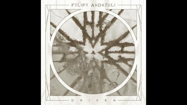Felipe Andreoli - Driven [First single from Resonance]