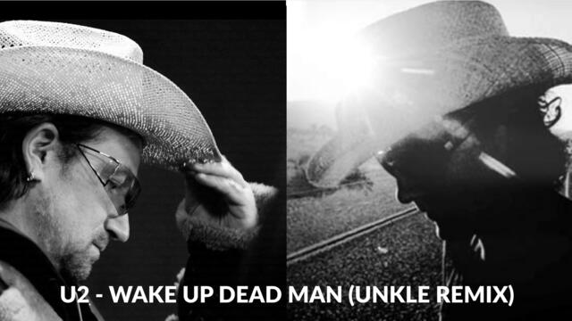 U2 - Wake Up Dead Man (Unreleased Version 1998) UNKLE REMIX