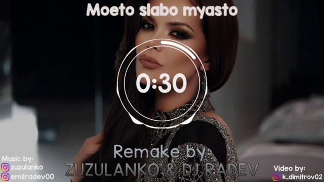 MOETO SLABO MYASTO - REMAKE BY ZUZULANKO & DJ RADEV