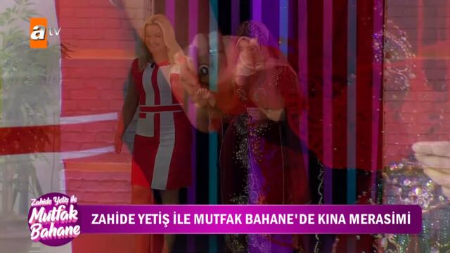 Zahide Yetiş'in Kübra'ya sürpriz kına gecesi! -   @Zahide Yetiş ile Mutfak Bahane  22 Eylül 2021
