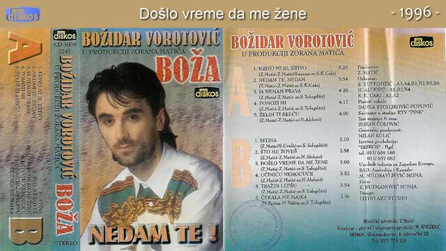Bozidar Vorotovic Boza - Doslo vreme da me zene - (Audio 1996)