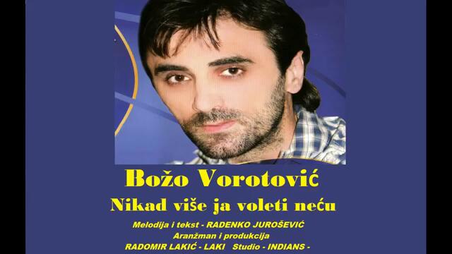Božo Vorotović - Nikad više ja voleti neću