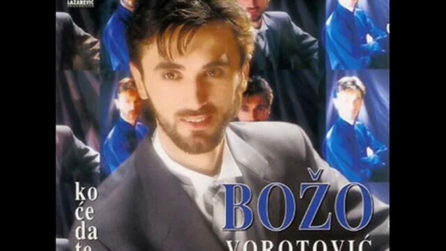 Bozo Vorotovic - Otukuda ti pravo - (Audio 1998)