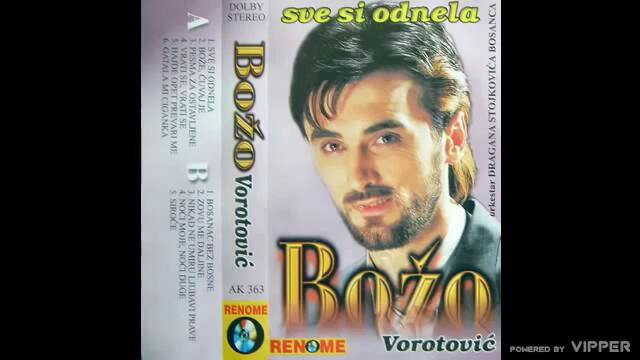 Bozo Vorotovic - Vrati se, vrati se - (Audio 2001)