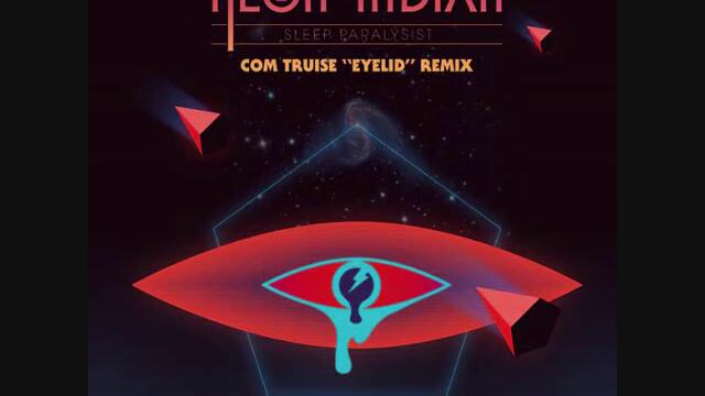 Neon Indian - Sleep Paralysist (Com Truise 'Eyelid' Remix)