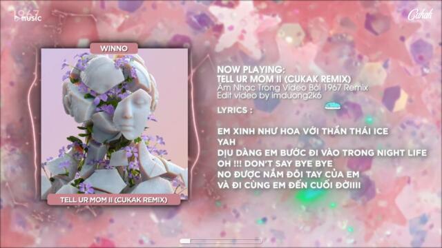 Tell Ur Mom II - Winno ft. Heily「Cukak Remix」/ Audio Lyrics Video