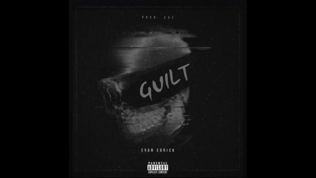 Evan Edrick - "Guilt" (prod. egz)