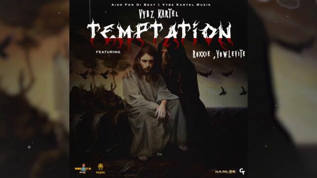 Vybz Kartel - Temptation (Official Audio) ft. Roxxie, Yowlevite