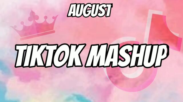 TikTok Mashup August 2021 💗(Not Clean)♥️♥️🖤