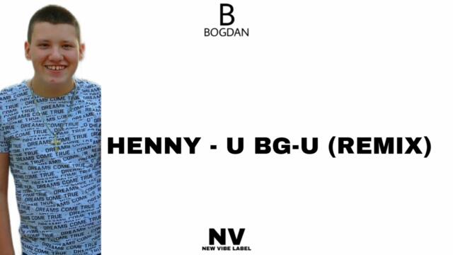 HENNY - U BG-U (BOGDAN REMIXES VOL 2) ALBUM