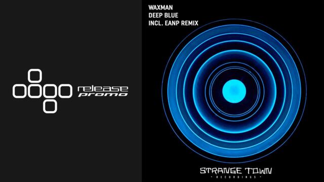 Waxman - Deep Blue (EANP Remix) [Strange Town Recordings]