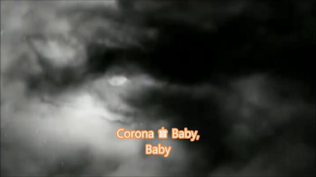 Скъпи скъпи ♛ Corona - Baby Baby ♛ R 1 R 1