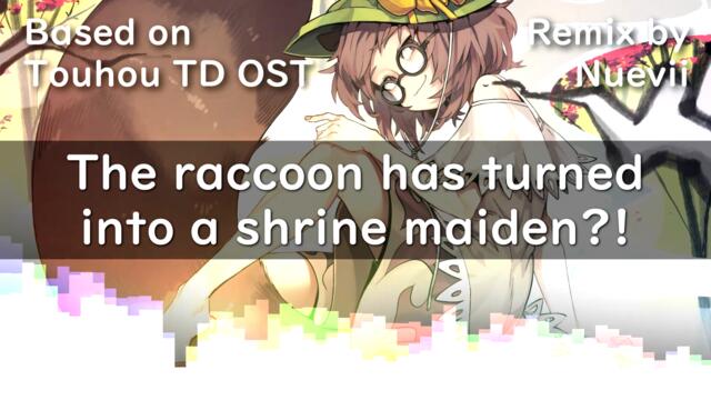 [Remix] The racoon has turned into a shrine maiden?! (Touhou 13: TD - Futatsuiwa from Sado)