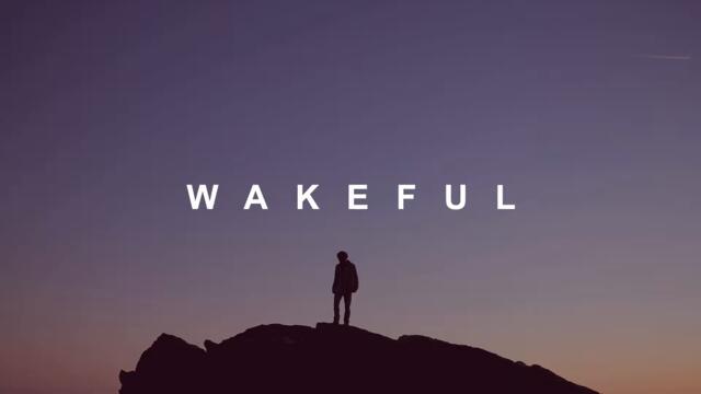 Wakeful | An Ambient Mix