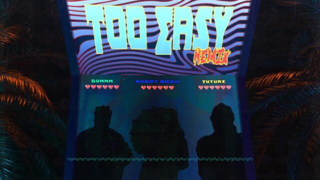Gunna - Too Easy Remix (feat. Future & Roddy Ricch) [Official Audio]