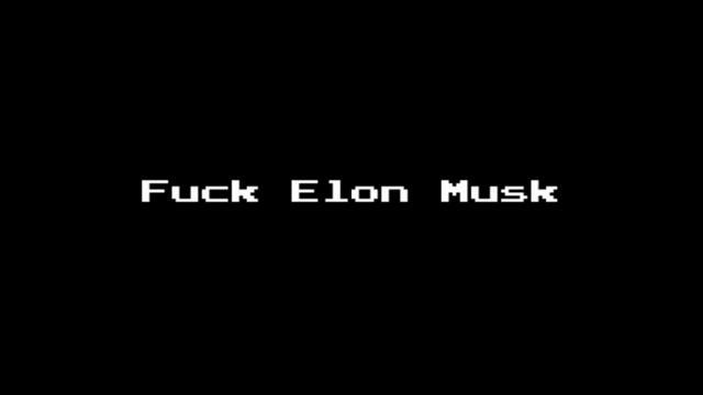 Fuck Elon Musk