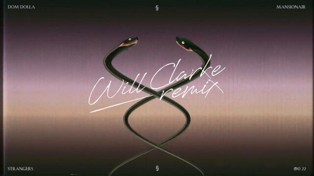 Dom Dolla - Strangers (with Mansionair) (Will Clarke Remix)