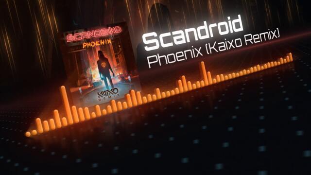Scandroid - Phoenix (Kaixo Remix)